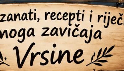 Čuvari baštine- Stari zanati, recepti i riječi moga zavičaja